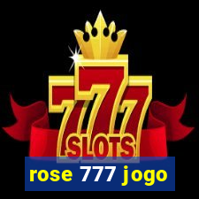 rose 777 jogo